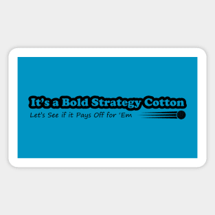 Bold Strategy Cotton Sticker